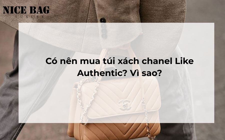 co nen mua tui xach chanel like auth vi sao 1